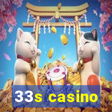 33s casino